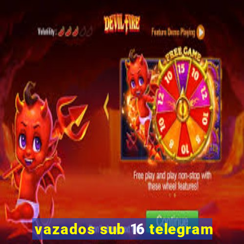 vazados sub 16 telegram